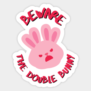 Beware the double bunny Sticker